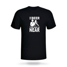 Tricou Buy me a beer... the end is near